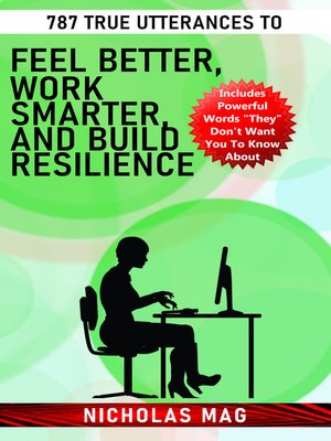 cover image of 787 True Utterances to Feel Better, Work Smarter, and Build Resilience